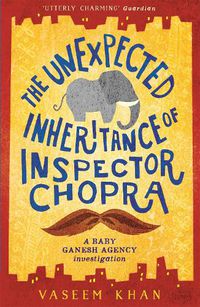 Cover image for The Unexpected Inheritance of Inspector Chopra (Baby Ganesh Agency, Book 1)