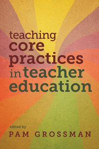 Cover image for Teaching Core Practices in Teacher Education