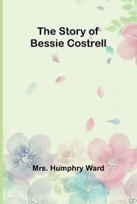 Cover image for The Story of Bessie Costrell