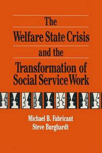 Cover image for The Welfare State Crisis and the Transformation of Social Service Work