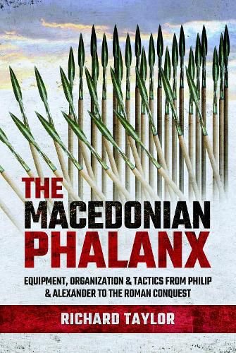 Cover image for The Macedonian Phalanx: Equipment, organization and tactics from Philip and Alexander to the Roman conquest