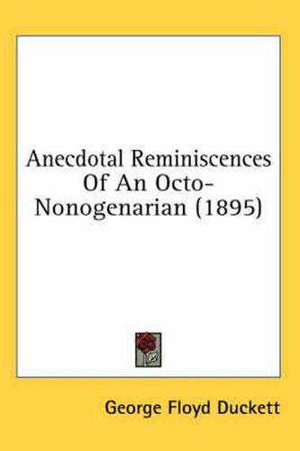 Anecdotal Reminiscences of an Octo-Nonogenarian (1895)