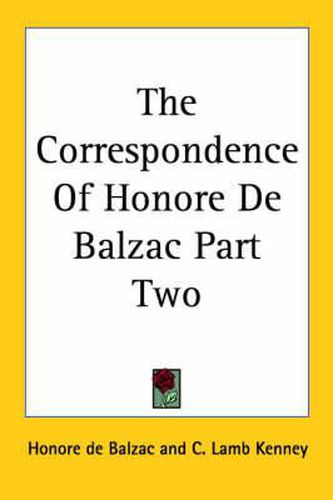 Cover image for The Correspondence Of Honore De Balzac Part Two