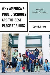 Cover image for Why America's Public Schools Are the Best Place for Kids: Reality vs. Negative Perceptions