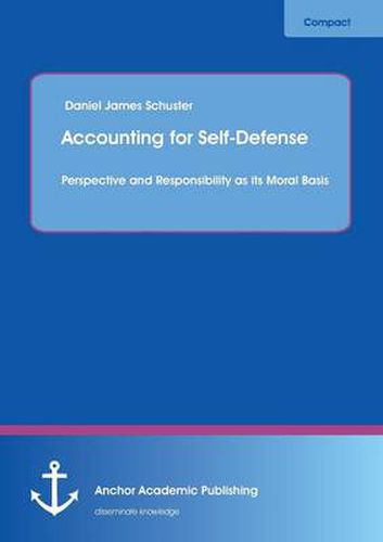 Accounting for Self-Defense: Perspective and Responsibility as Its Moral Basis