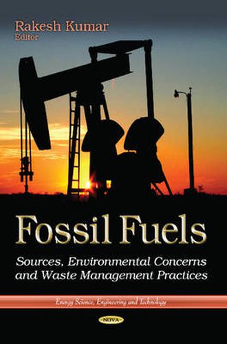 Cover image for Fossil Fuels: Sources, Environmental Concerns & Waste Management Practices