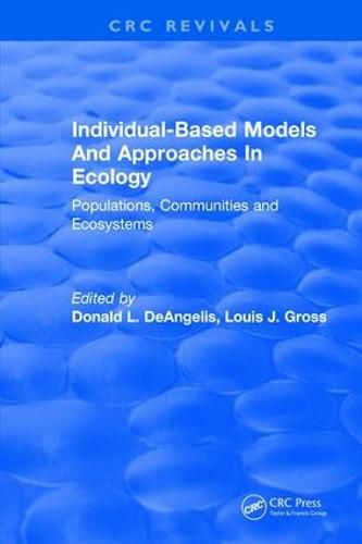 Cover image for Individual-Based Models and Approaches in Ecology: Populations, Communities and Ecosystems