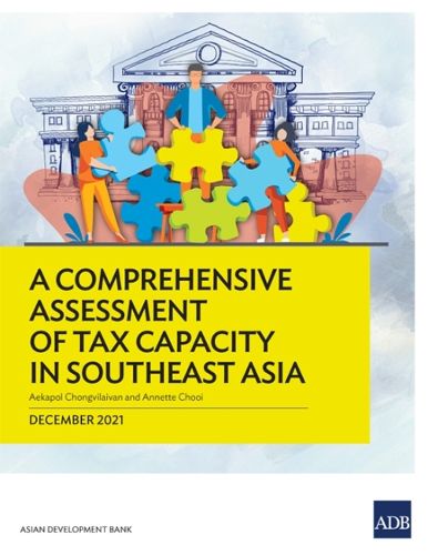 Cover image for A Comprehensive Assessment of Tax Capacity in Southeast Asia