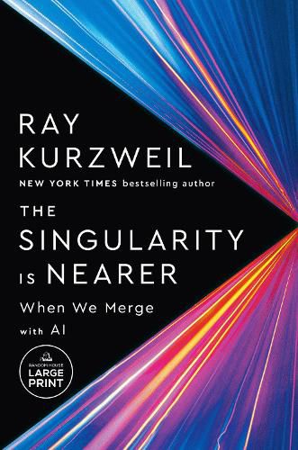 The Singularity Is Nearer (Large Print Edition) 