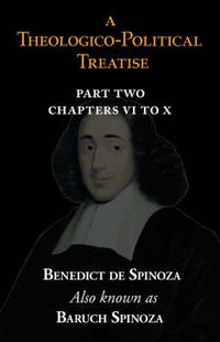 Cover image for A Theologico-Political Treatise Part II (Chapters VI to X)