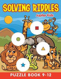 Cover image for Solving Riddles: Puzzle Book 9-12