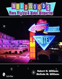 Cover image for Wildwood's Neon Nights and Motel Memories
