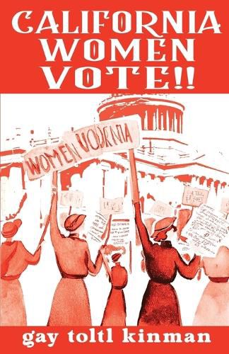 Cover image for California Women Vote!! A Fight That Never Should Have Been Necessary