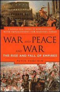 Cover image for War and Peace and War: The Rise and Fall of Empires