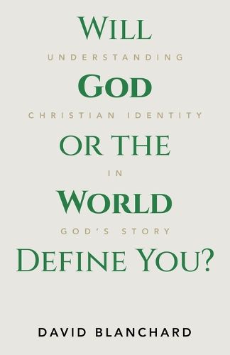 Cover image for Will God or the World Define You?