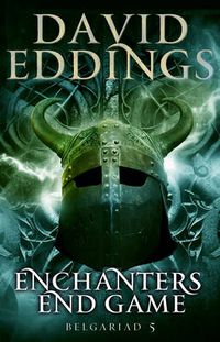 Cover image for Enchanters' End Game: Book Five Of The Belgariad