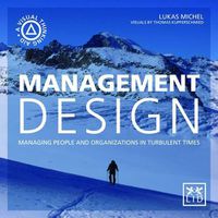 Cover image for Management Design: Managing People and Organizations in Turbulent Times: A Visual-Thinking Aid