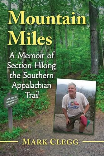 Cover image for Mountain Miles: A Memoir of Section Hiking the Southern Appalachian Trail