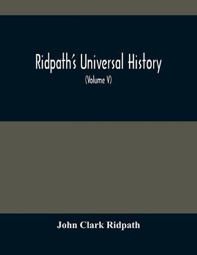 Ridpath'S Universal History