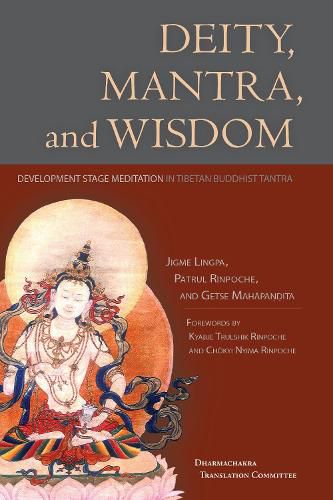 Deity, Mantra, and Wisdom: Development Stage Meditation in Tibetan Buddhist Tantra