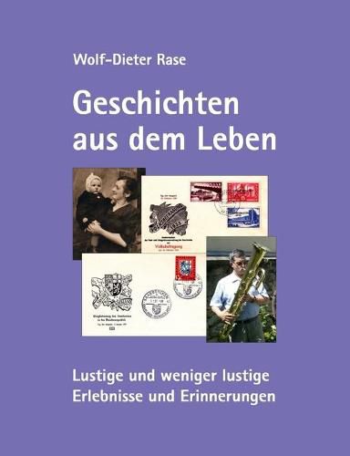 Cover image for Geschichten aus dem Leben: Lustige und weniger lustige Erlebnisse und Erinnerungen