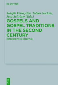 Cover image for Gospels and Gospel Traditions in the Second Century: Experiments in Reception