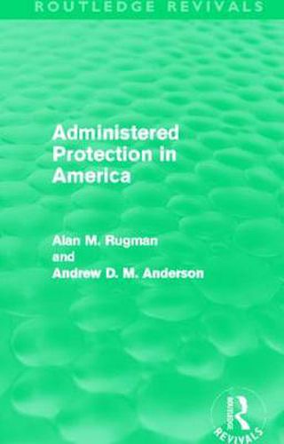 Cover image for Administered Protection in America (Routledge Revivals)