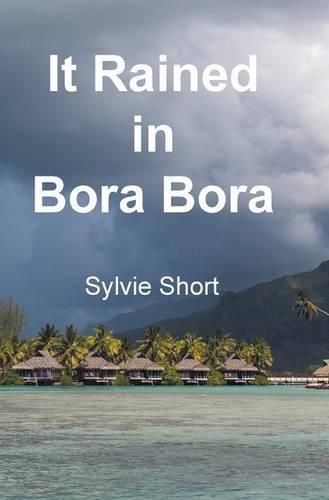 Cover image for It Rained in Bora Bora