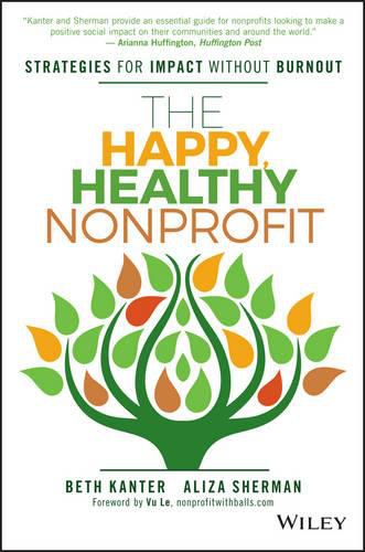 Cover image for The Happy, Healthy Nonprofit: Strategies for Impact without Burnout