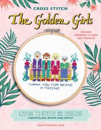 Cover image for The Golden Girls (Cross Stitch)
