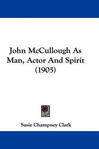 John McCullough as Man, Actor and Spirit (1905)