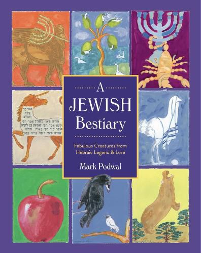 A Jewish Bestiary: Fabulous Creatures from Hebraic Legend and Lore