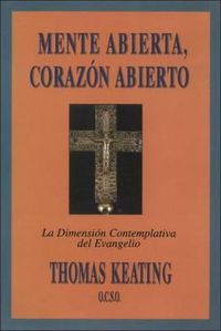 Cover image for Mente Abierta, CorazA(3)n Abierto: La DimensiA(3)n Contemplativa del Evangelio