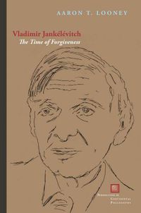 Cover image for Vladimir Jankelevitch: The Time of Forgiveness