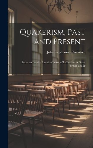 Cover image for Quakerism, Past and Present