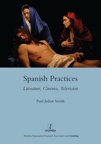 Cover image for Spanish Practices: Literature, Cinema, Television