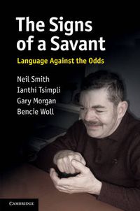 Cover image for The Signs of a Savant: Language Against the Odds