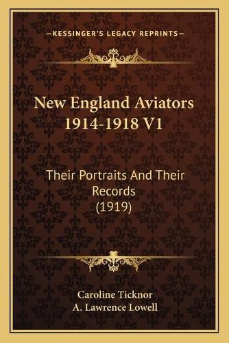 Cover image for New England Aviators 1914-1918 V1: Their Portraits and Their Records (1919)