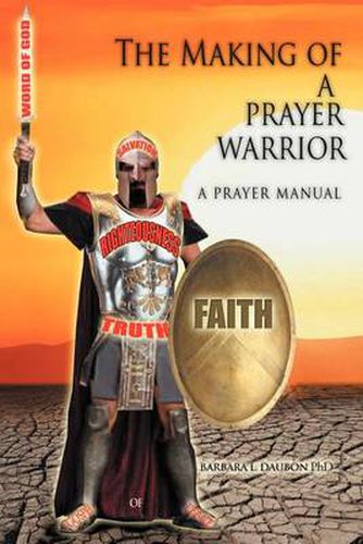 Cover image for The Making of a Prayer Warrior: A Prayer Manual