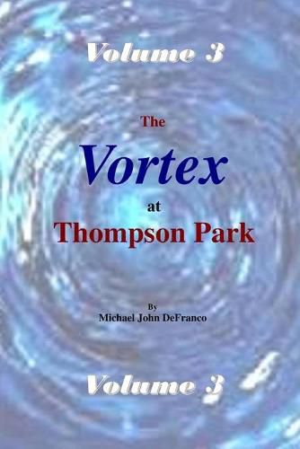 Cover image for The Vortex at Thompson Park Volume 3