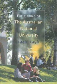 Cover image for The Making of The Australian National University: 1946-1996