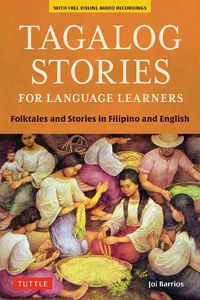 Cover image for Tagalog Stories for Language Learners: Folktales and Stories in Filipino and English (Free Online Audio)