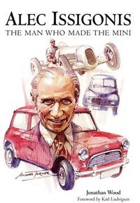 Cover image for Alec Issigonis the Man Who Made the Mini