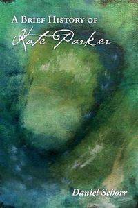 Cover image for A Brief History of Kate Parker