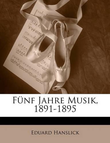 Cover image for Fnf Jahre Musik, 1891-1895