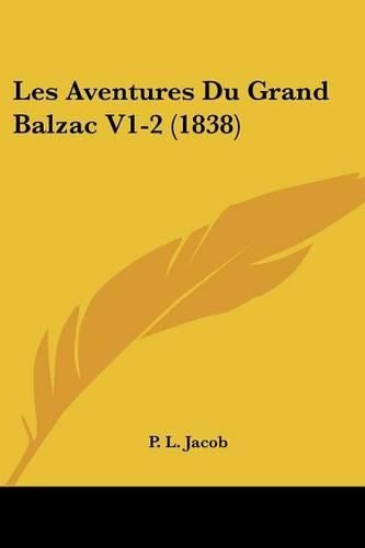 Les Aventures Du Grand Balzac V1-2 (1838)