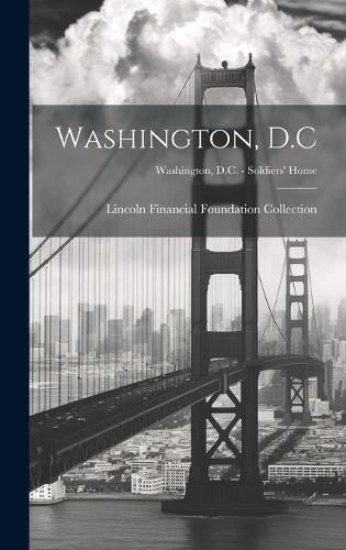 Cover image for Washington, D.C; Washington, D.C. - Soldiers' Home