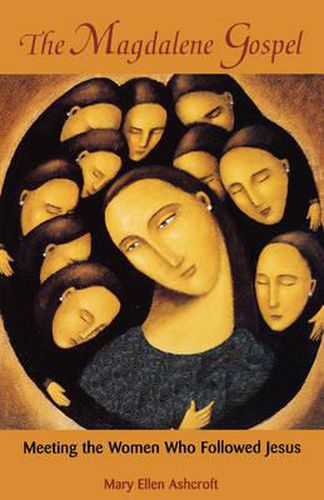 Cover image for The Magdalene Gospel: Meeting the Women Who Followed Jesus