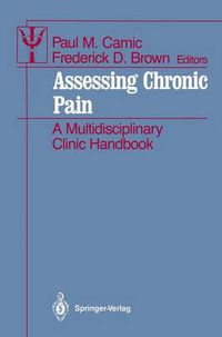 Cover image for Assessing Chronic Pain: A Multidisciplinary Clinic Handbook