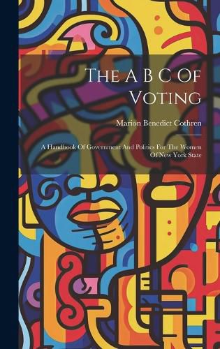 Cover image for The A B C Of Voting